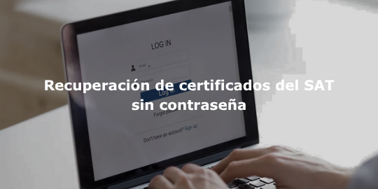 Recuperación de certificados del SAT sin contraseña